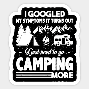 I just need to go camping Sticker